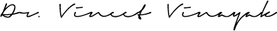 Dr. Vineet Vinayak Signature